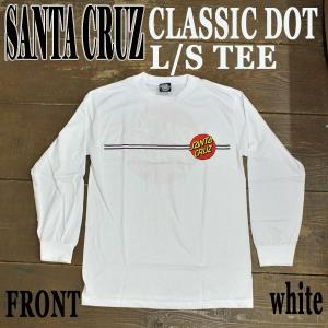 値下げしました！SANTA CRUZ/サンタクルズ CLASSIC DOT L/S TEE WHITE メンズ 長袖 Tシャツ 男性用　クリックポスト対応｜surfingworld