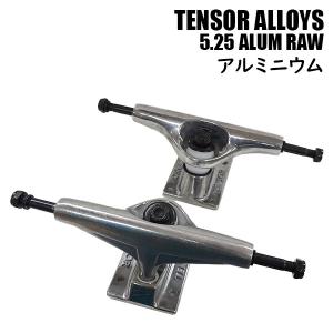 TENSOR/テンサー ALLOYS 5.25 RAW ALUM TRUCK トラック/TRUCK スケボーSK8 スケートボードトラック アルミ[返品、交換不可]｜surfingworld