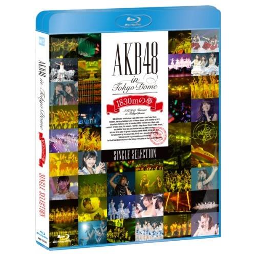 BD/AKB48/AKB48 in TOKYO DOME〜1830mの夢〜SINGLE SELECT...