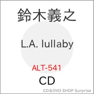 【取寄商品】CD/鈴木義之/L.A. lullaby (W紙ジャケット/解説付)