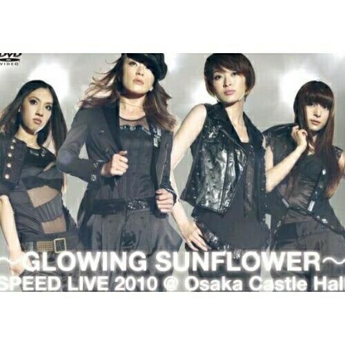 DVD/SPEED/〜GLOWING SUNFLOWER〜 SPEED LIVE 2010＠大阪城ホ...