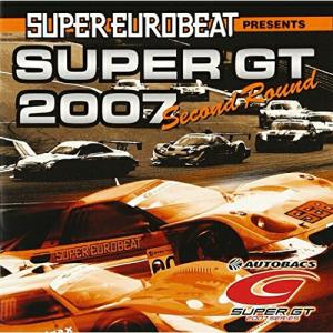 CD/オムニバス/スーパーユーロビート・プレゼンツ SUPER GT 2007 -セカンド・ラウンド-【Pアップ