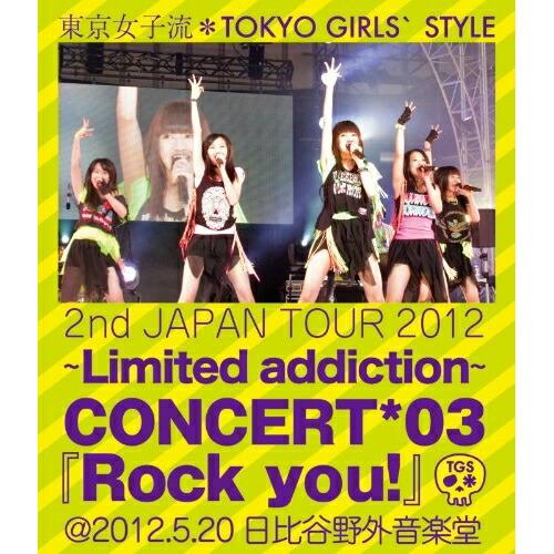 BD/東京女子流/2nd JAPAN TOUR 2012〜Limited addiction〜 CO...
