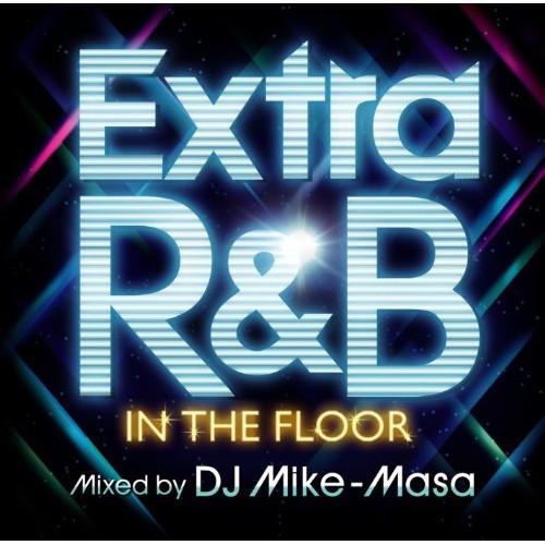 CD / オムニバス / EXTRA R&amp;B -IN THE FLOOR- mixed by DJ ...