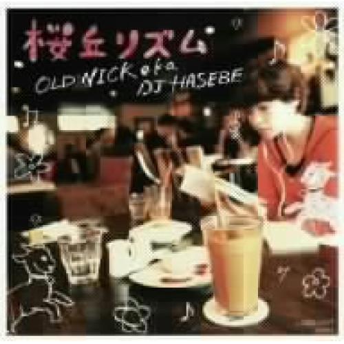 CD / OLD NICK aka DJ HASEBE / 桜丘リズム