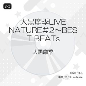 VHS/大黒摩季/大黒摩季LIVE NATURE#2〜BEST BEATs