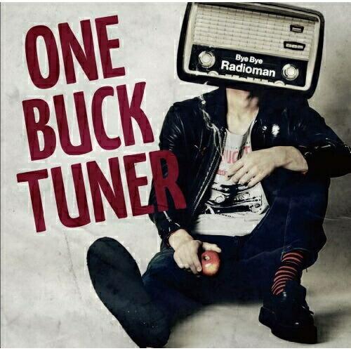 CD/ONE BUCK TUNER/Bye Bye Radioman【Pアップ