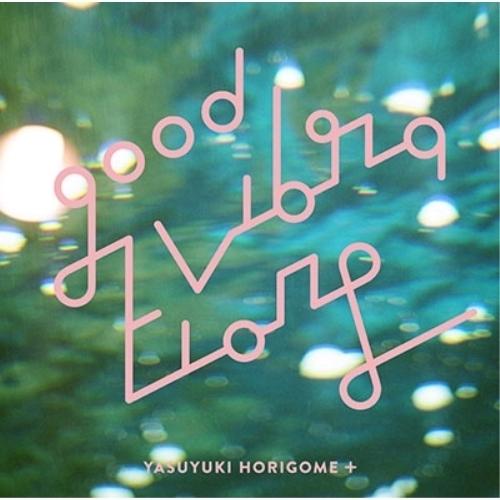 CD/YASUYUKI HORIGOME+/GOOD VIBRATIONS