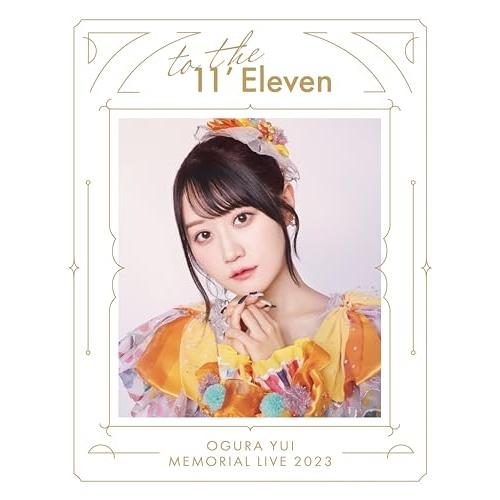 ▼BD//小倉唯 Memorial LIVE 2023〜To the 11&apos;Eleven〜(Blu-...