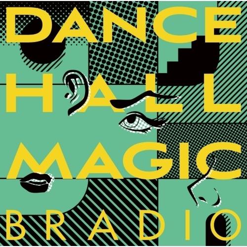 CD/BRADIO/DANCEHALL MAGIC (CD+Blu-ray) (初回限定盤)