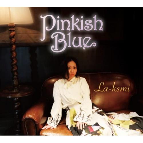 CD/La-ksmi/Pinkish Blue【Pアップ