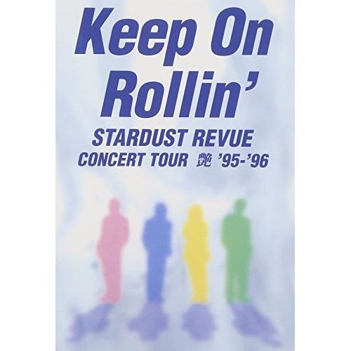 DVD/STARDUST REVUE/Keep On Rollin&apos;【Pアップ