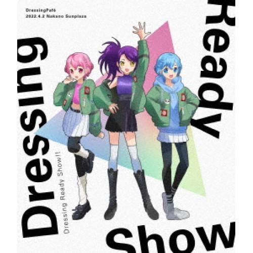 BD/アニメ/Dressing Ready Show!!(Blu-ray)【Pアップ