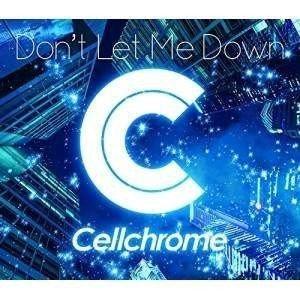 CD/Cellchrome/Don&apos;t Let Me Down