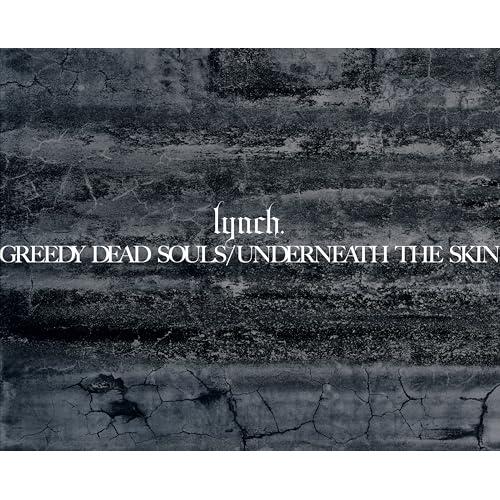 CD/lynch./GREEDY DEAD SOULS / UNDERNEATH THE SKIN ...