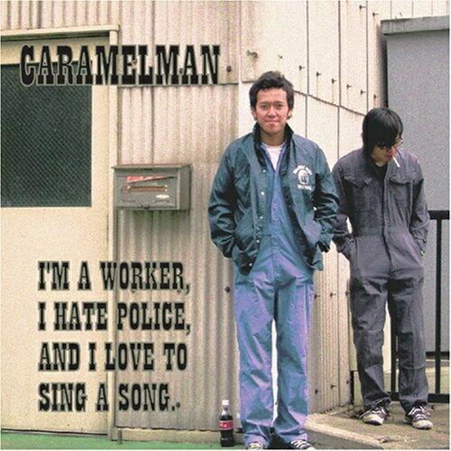 CD/CARAMELMAN/I'M A WORKER,I HATE POLICE,AND I LOV...