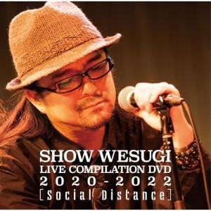 DVD/上杉昇/SHOW WESUGI LIVE COMPILATION DVD 2020-2022(Social Distance)