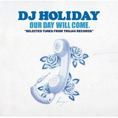 【取寄商品】CD/DJ HOLIDAY/OUR DAY WILL COME. ”SELECTED T...