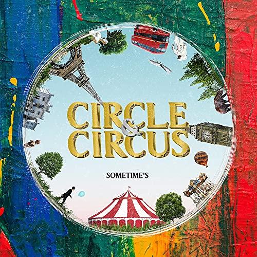 CD/SOMETIME&apos;S/CIRCLE &amp; CIRCUS (通常盤)