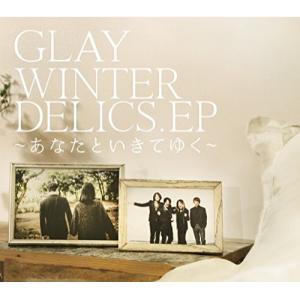 CD/GLAY/WINTERDELICS.EP 〜あなたといきてゆく〜 (CD+DVD) (紙ジャケット)【Pアップ