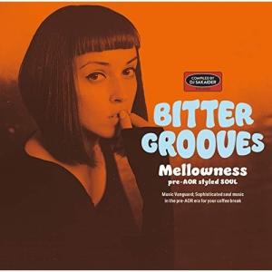 CD/オムニバス/BITTER GROOVES: Mellowness -pre-AOR styled SOUL-