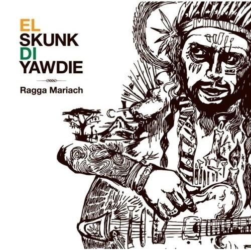 CD/EL SKUNK DI YAWDIE/ラガ・マリアッチ (歌詞付)