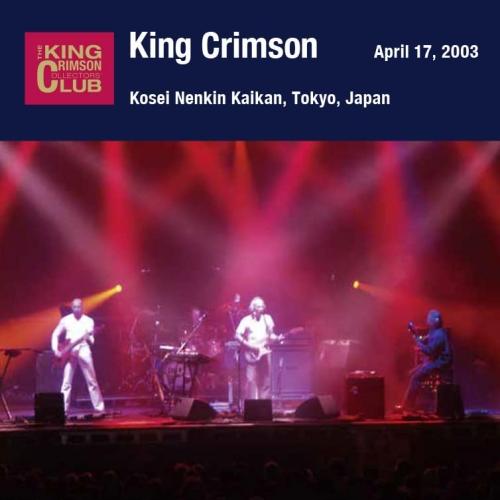 CD/キング・クリムゾン/2003年4月17日 東京・新宿厚生年金会館 「私たちの失敗を認めます.....