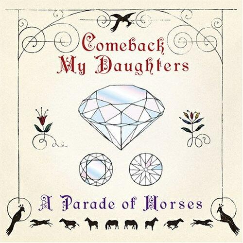 CD/Comeback My Daughters/A Parade of Horses