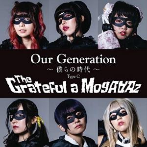 CD/The Grateful a Mogaaaz/Our Generation〜僕らの時代〜 (Type-C)
