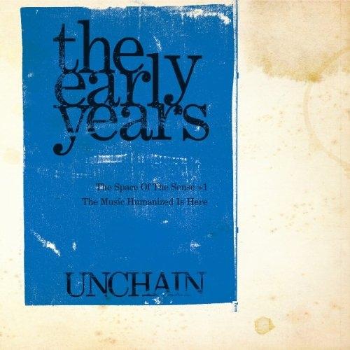 CD/UNCHAIN/the early years【Pアップ