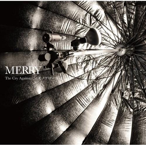 CD/MERRY/The Cry Against.../モノクローム (通常盤)