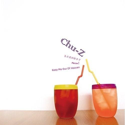 CD/Chu-Z/まだ君が好きで/Meow!/Keep Me Out Of Heaven (CD+D...