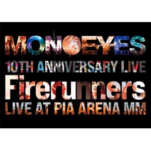 ▼DVD/MONOEYES/MONOEYES 10th Anniversary Live ”Firerunners”