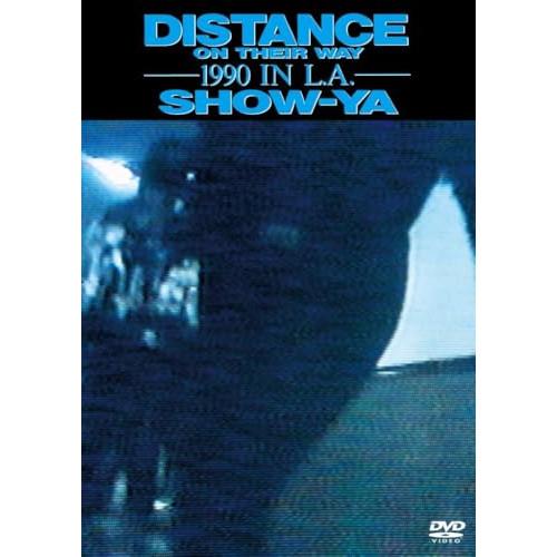 DVD/SHOW-YA/DISTANCE ON THEIR WAY -1990 IN L.A.- (...