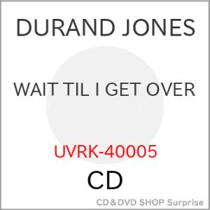 【取寄商品】CD/DURAND JONES/WAIT TIL I GET OVER (期間限定盤)