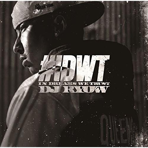 CD/DJ RYOW/#IDWT IN DREAMS WE TRUST【Pアップ