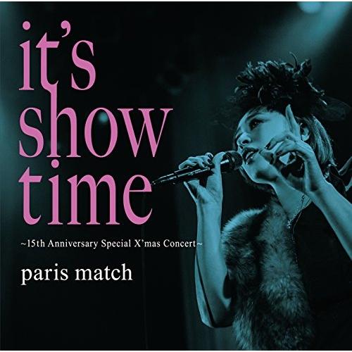 CD/paris match/it&apos;s show time 〜15th Anniversary Sp...
