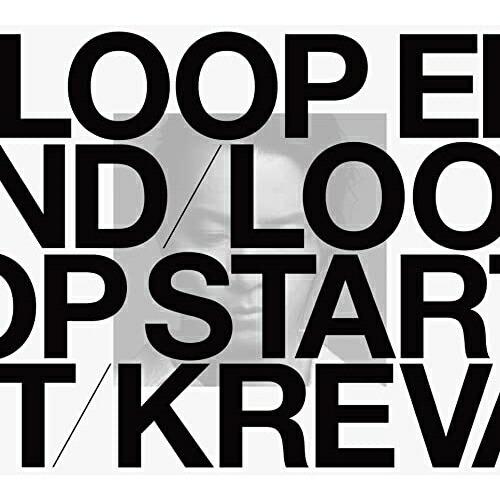 CD/KREVA/LOOP END / LOOP START(Deluxe Edition) (歌詞...