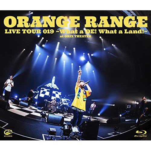 BD/ORANGE RANGE/LIVE TOUR 019 〜What a DE! What a L...