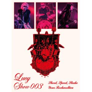 ▼BD/Lucy/Lucy Show 003 〜Shout, Speed, Shake Your Rockarollica〜(Blu-ray) (本編Blu-ray+特典Blu-ray+2CD) (完全生産限定盤)｜surpriseflower