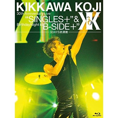 BD/吉川晃司/KIKKAWA KOJI 30th Anniversary Live ”SINGLE...