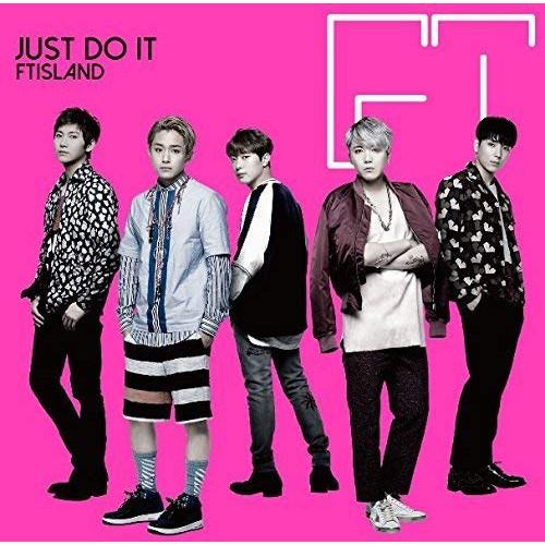 CD/FTISLAND/JUST DO IT (CD+DVD) (初回限定盤A)【Pアップ