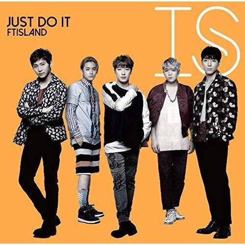 CD/FTISLAND/JUST DO IT (CD+DVD) (初回限定盤B)【Pアップ