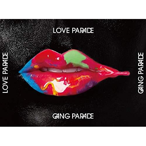 CD/GANG PARADE/LOVE PARADE (2CD+Blu-ray) (初回生産限定盤)