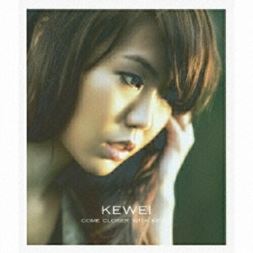 CD/ケイウェイ/COME CLOSER WITH KEWEI【Pアップ