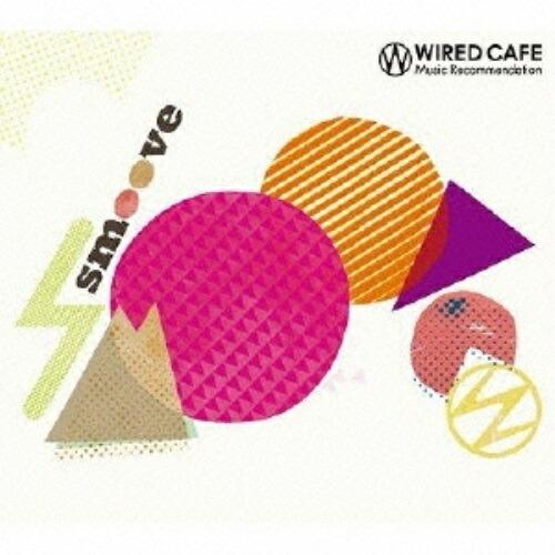 CD/オムニバス/WIRED CAFE Music Recommendation smoove【Pア...