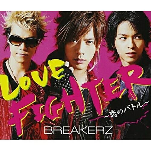 CD/BREAKERZ/LOVE FIGHTER〜恋のバトル〜 (CD+DVD(「LOVE FIGH...