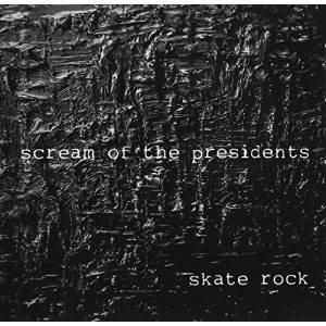 【取寄商品】CD/SCREAM OF THE PRESIDENTS/skate rock