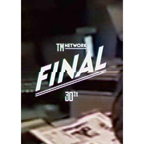 DVD/TM NETWORK/TM NETWORK 30TH FINAL【Pアップ