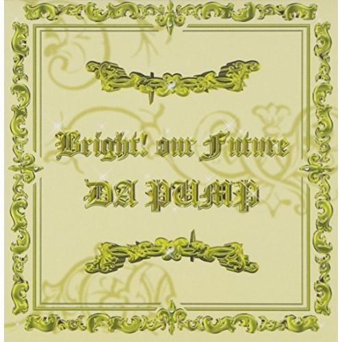 CD/DA PUMP/Bright! our Future